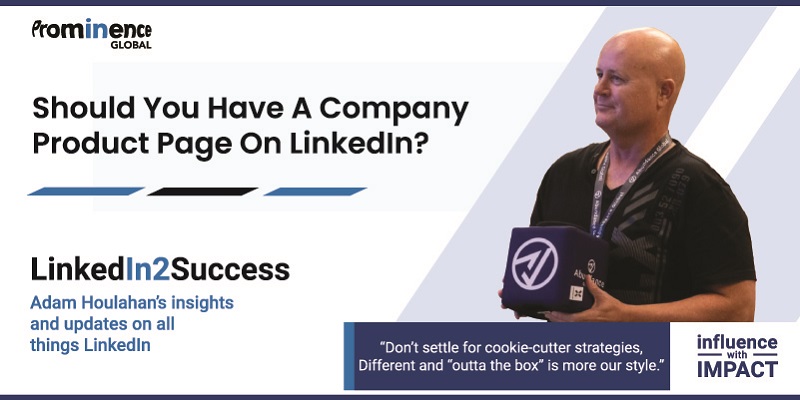 Should you have a company product page on LinkedIn?