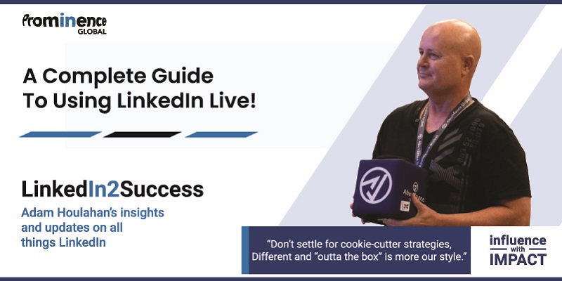 A complete guide to using LinkedIn Live!