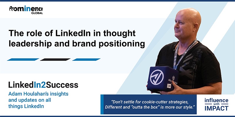 The role of LinkedIn in thought leadership and brand positioning