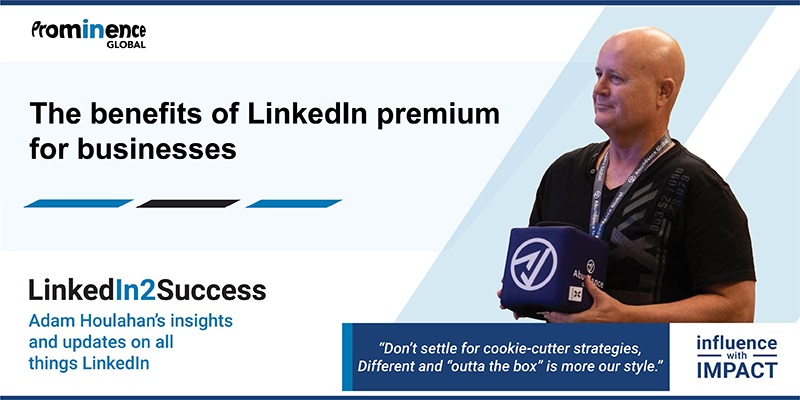The Benefits of LinkedIn Premium for businesses