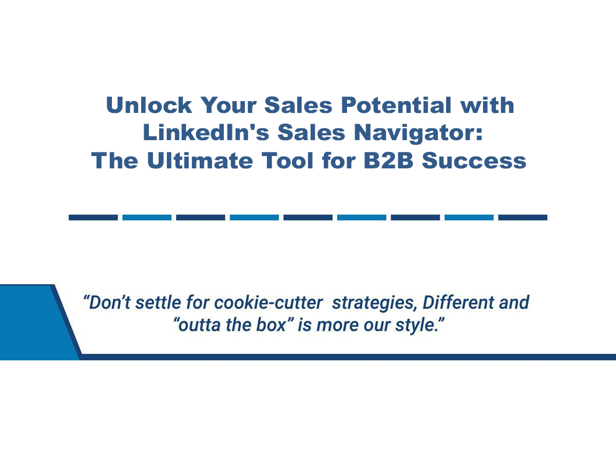 Unlock Your Sales Potential with LinkedIn’s Sales Navigator: The Ultimate Tool for B2B Success
