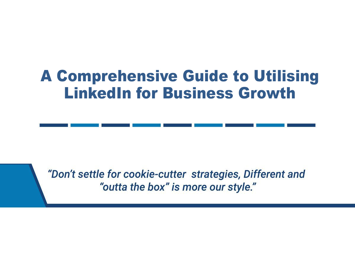 A Comprehensive Guide to Utilizing LinkedIn for Business Growth