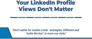 Your LinkedIn Profile Views Don’t Matter.