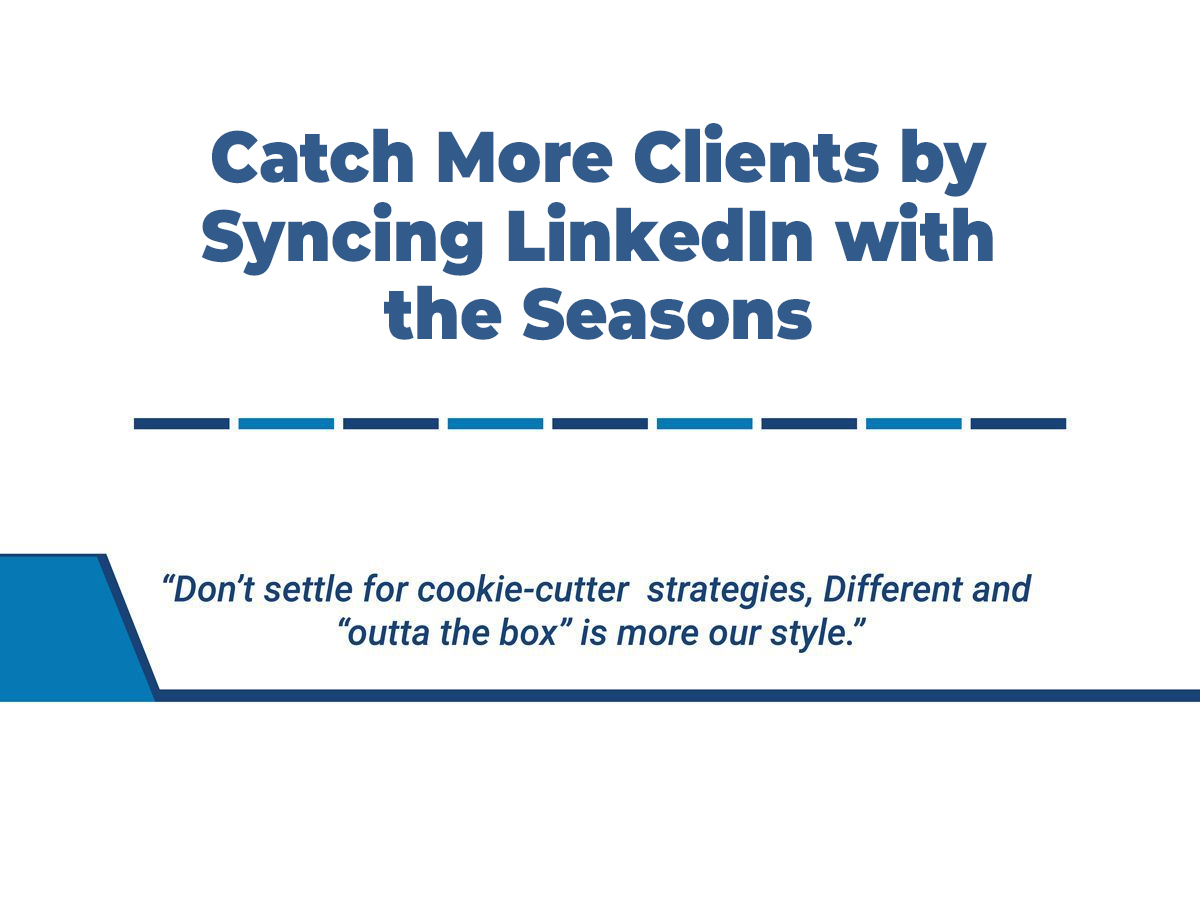 Catch More Clients by Syncing LinkedIn with the Seasons